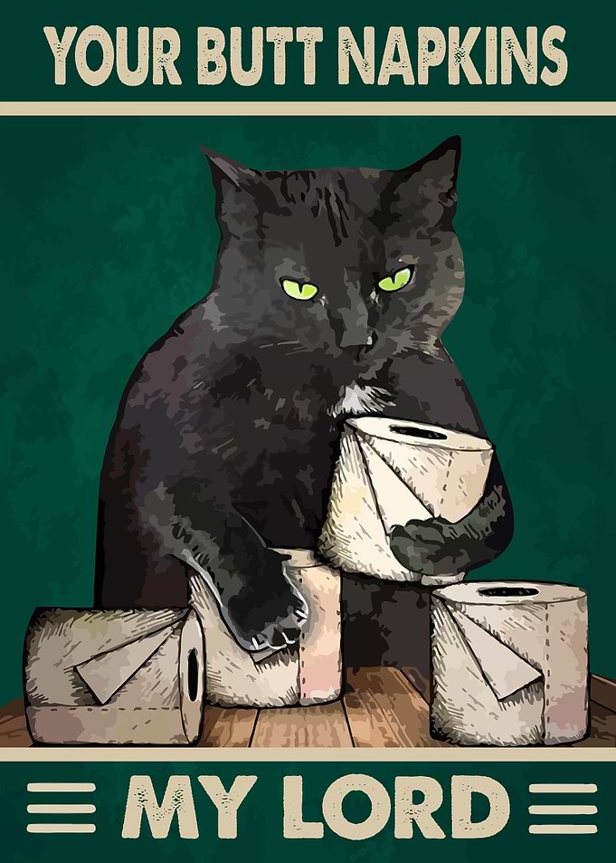 Your Butt Napkins My LORD