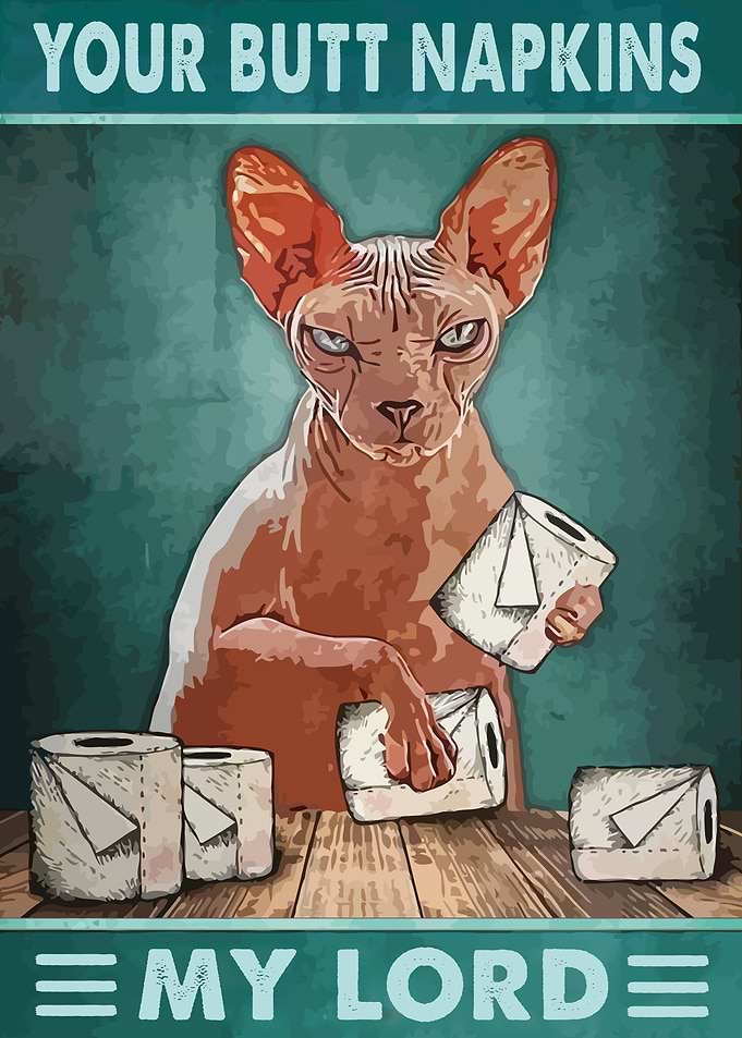 Your Butt Napkins My Lord