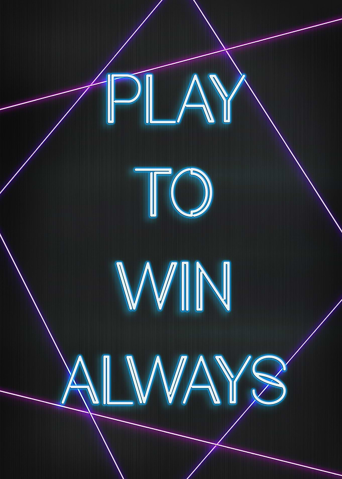 Play to win always