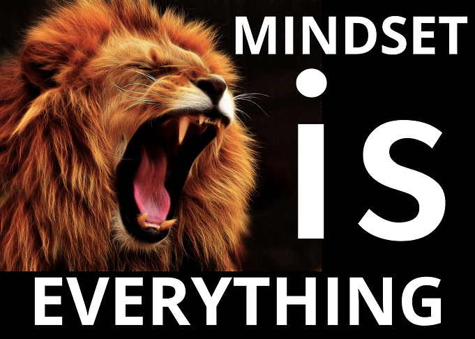 Mindset is Everything