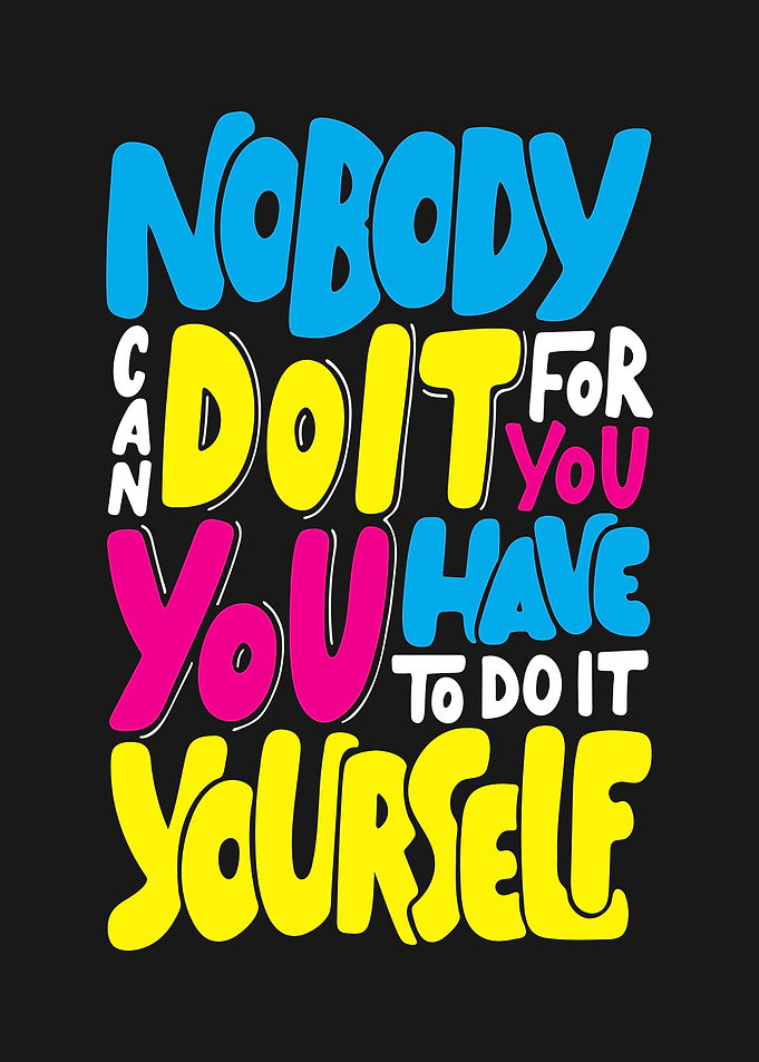 Nobody can do it for you