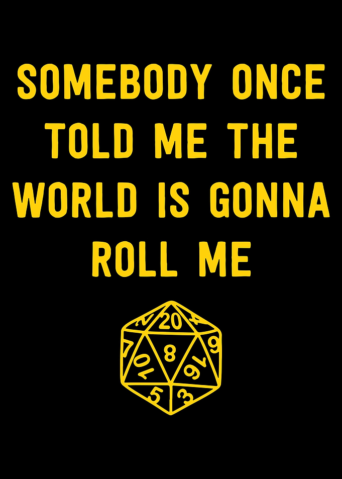 The World is gonna roll me