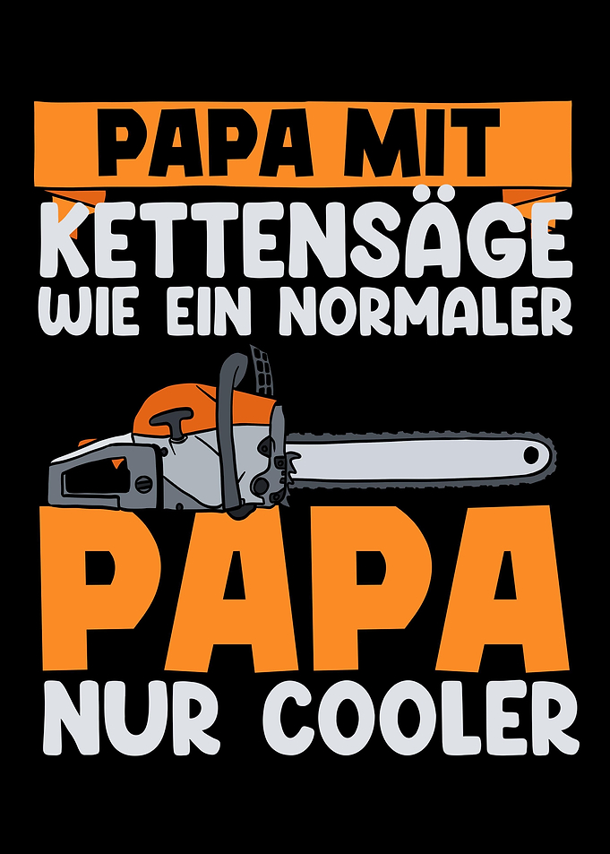 Kettensge Holz Spruch