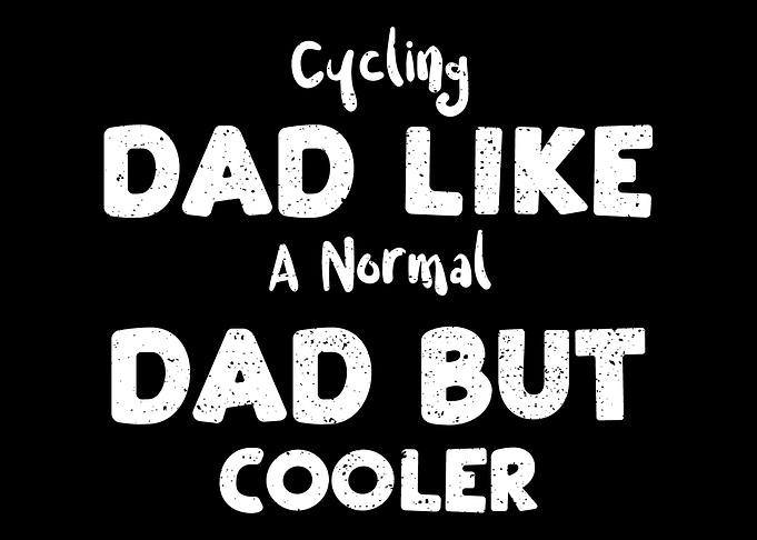Cycling Dad Like A Normal