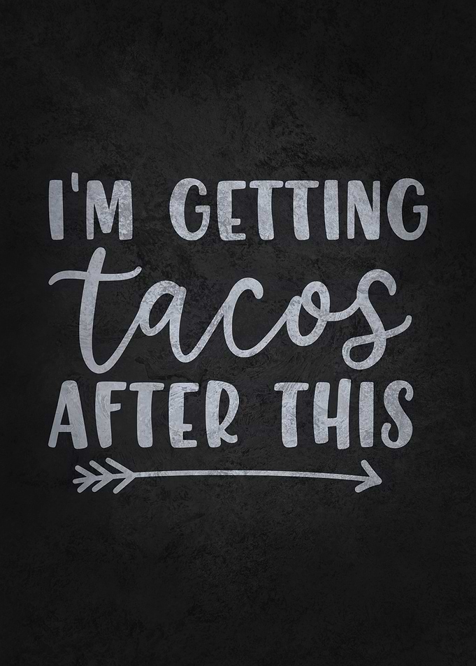 Getting Tacos After This