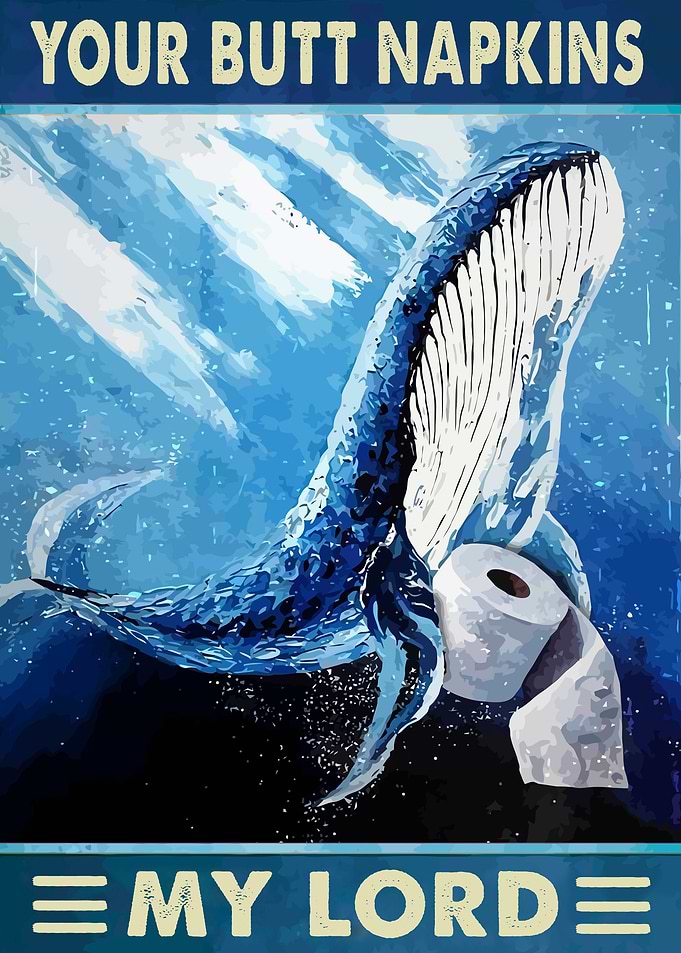 Your Butt Napkins My Lord