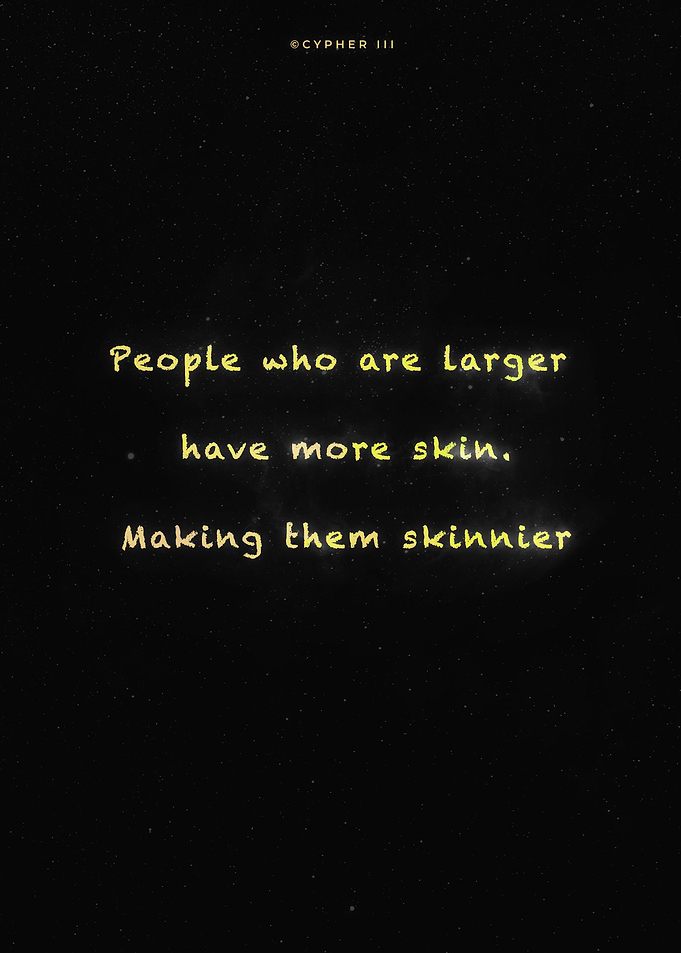 Skinny people