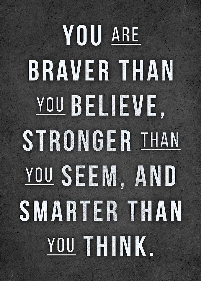 You Are Braver