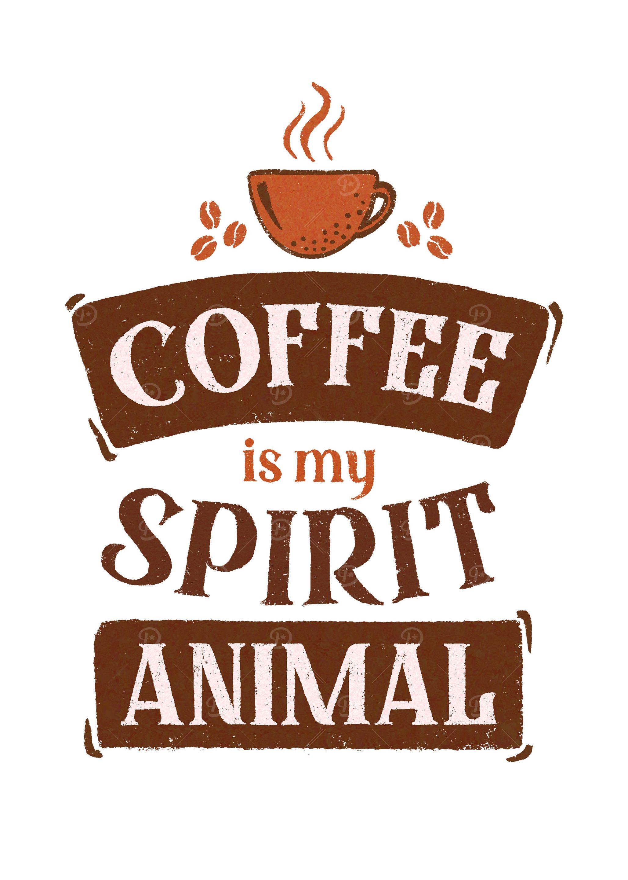 Coffee is my spirit animal