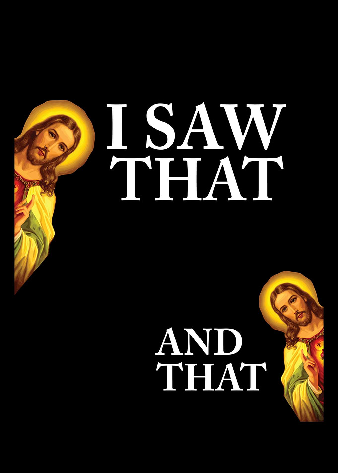 I Saw That Jesus Meme God