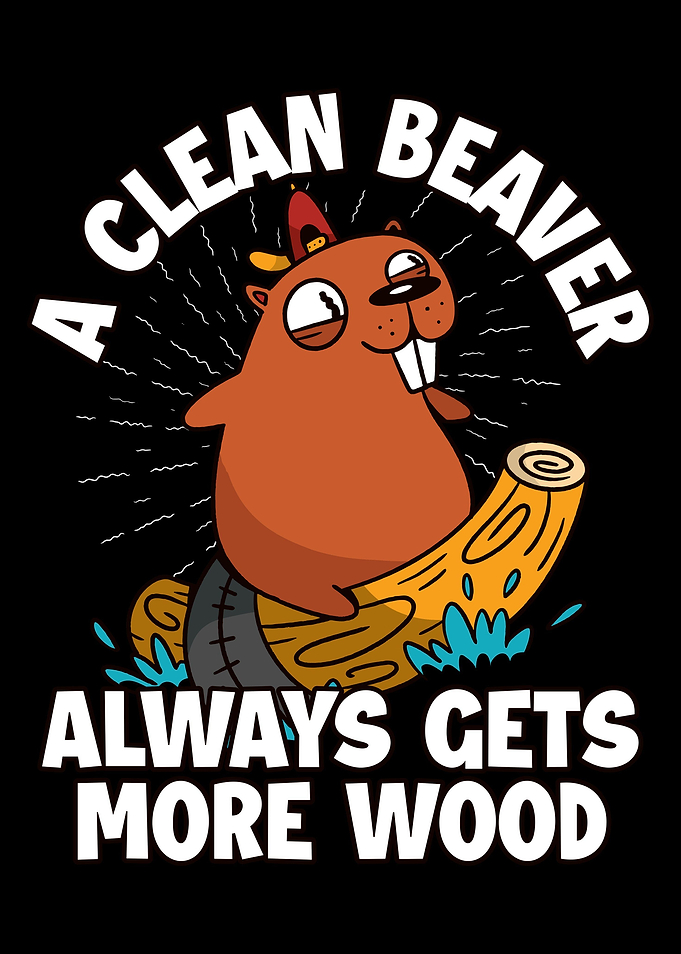 Clean Beaver More Wood