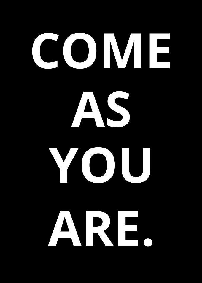 Come as you are