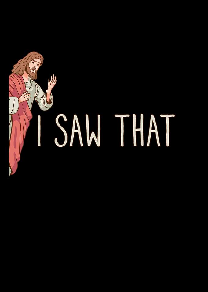 I Saw That Jesus Meme God