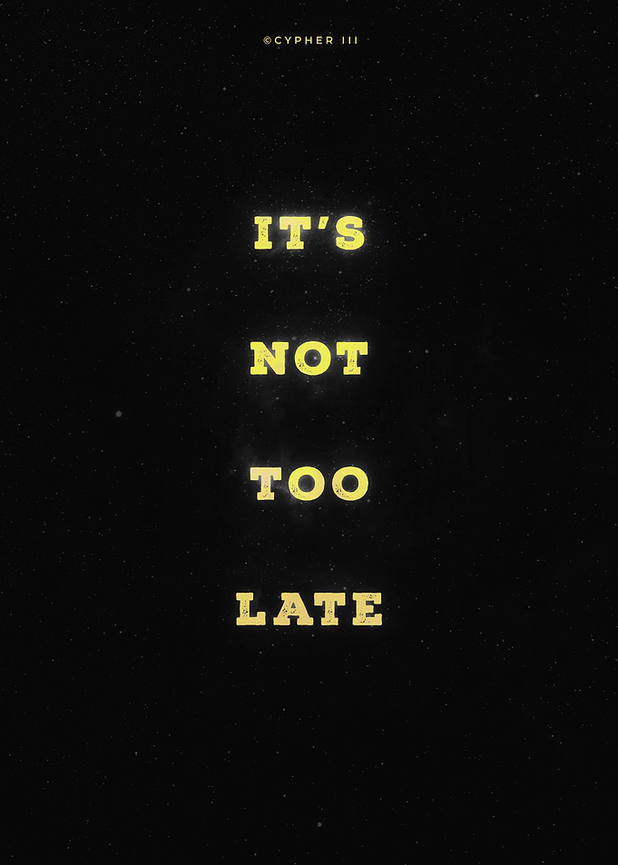 Its not too late