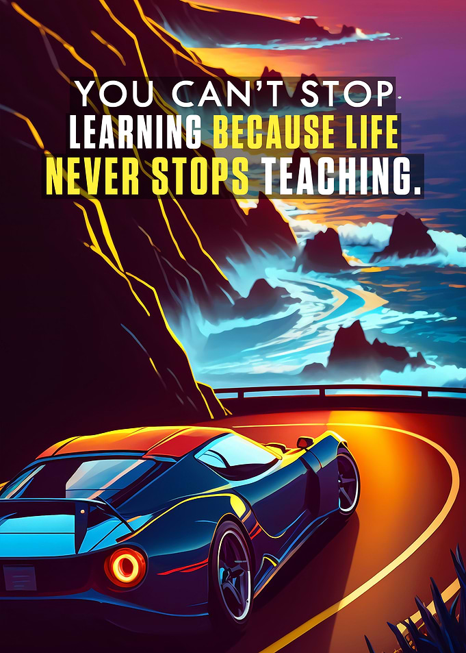 You can not stop learning