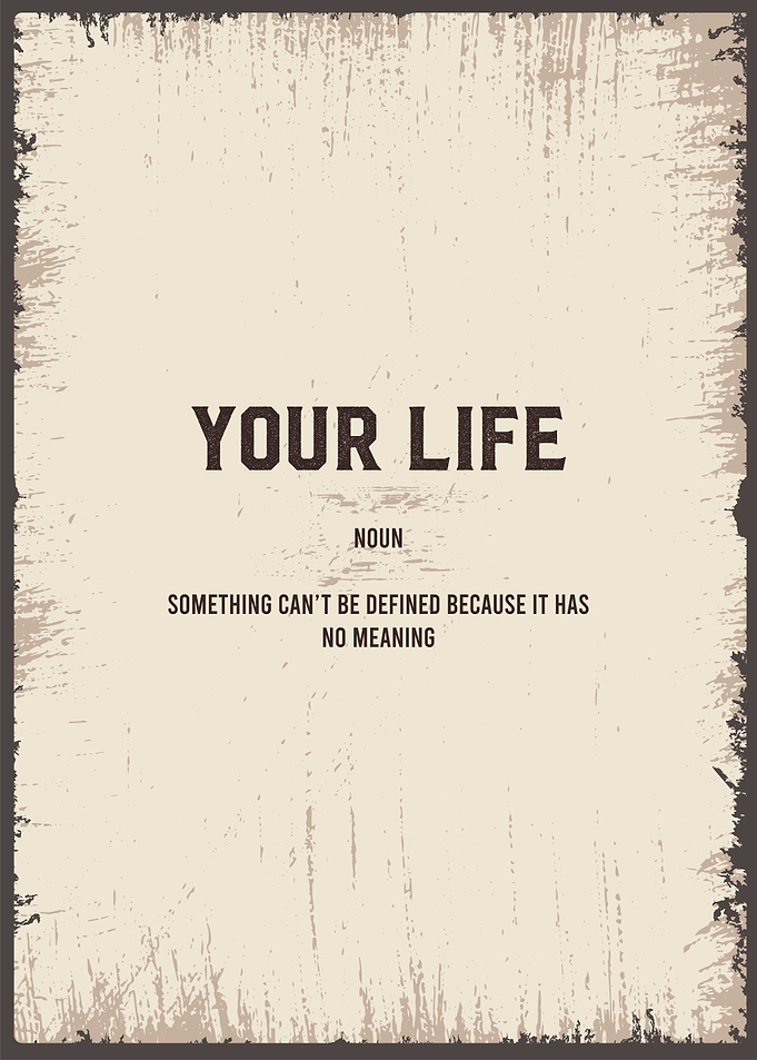 your life