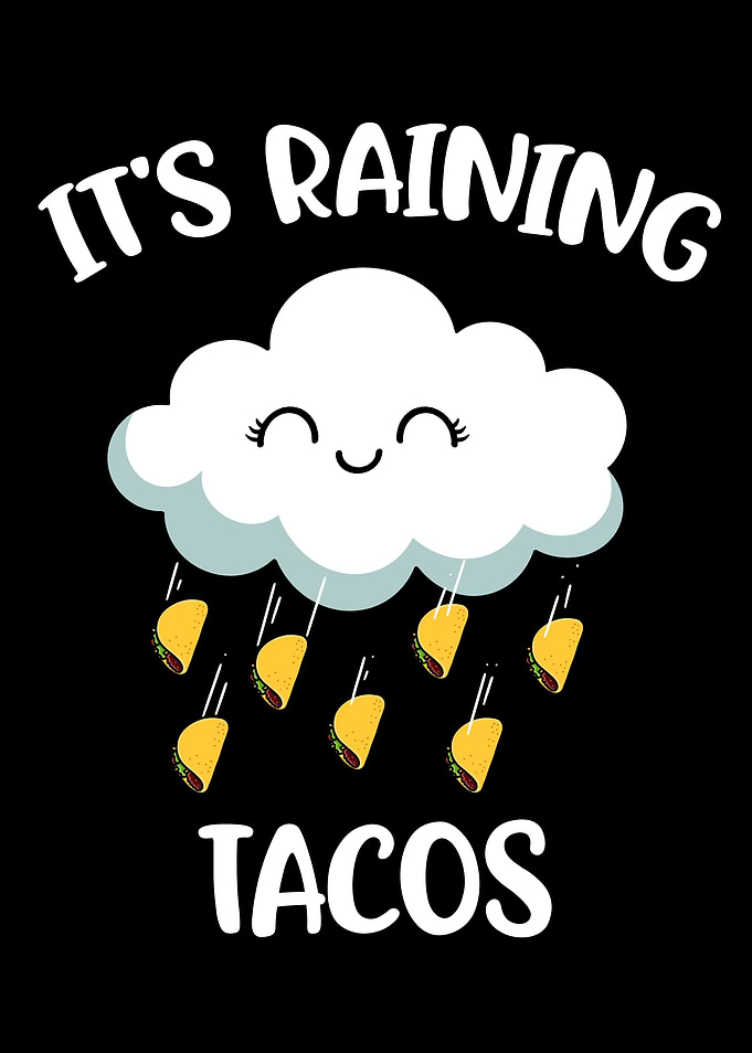 Its Raining Tacos