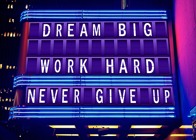 Work Hard Dream Big