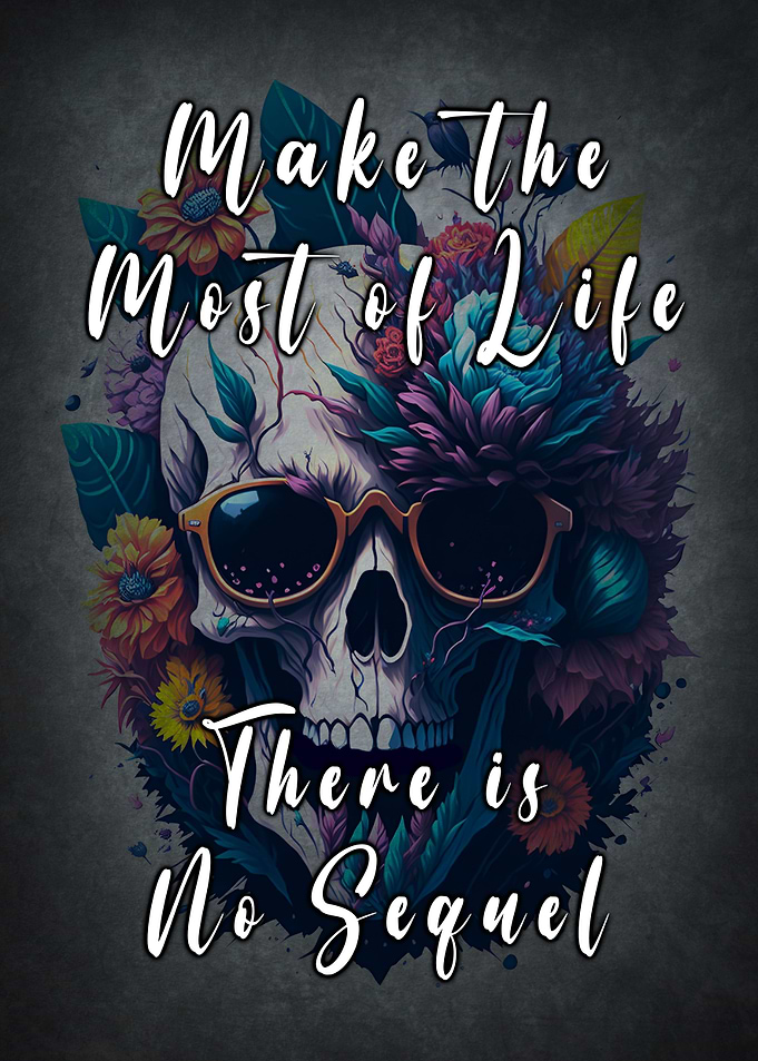 Make the Most of Life