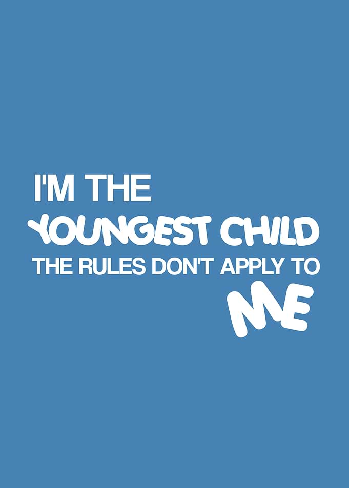 Youngest Child No Rules
