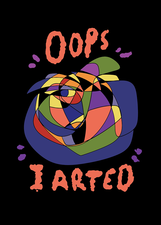 Oops I Arted Artist Art