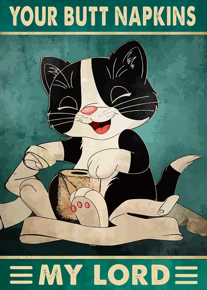 Your Butt Napkins My Lord
