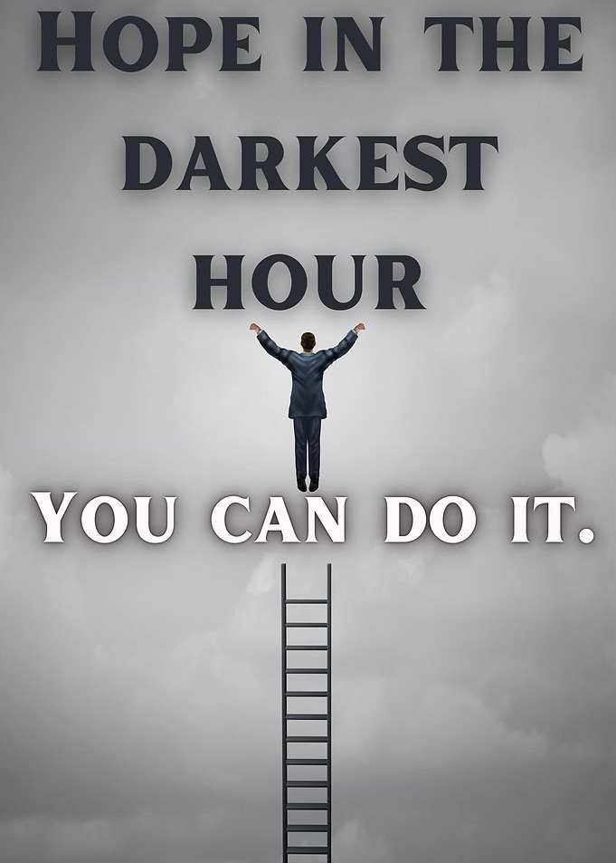 Hope in the darkest hour