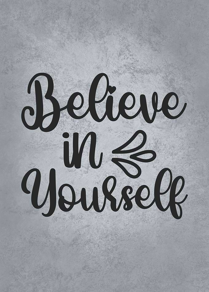 Believe In yourself