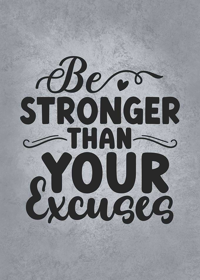 Stronger Than Excuses