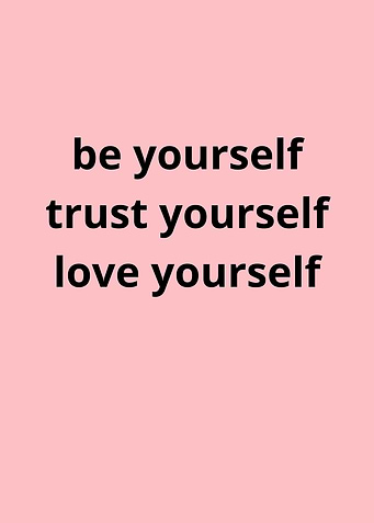 be yourself trust yourself