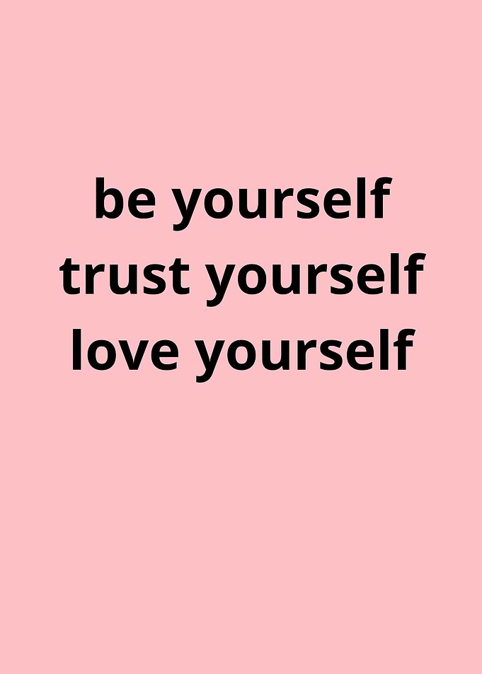 be yourself trust yourself
