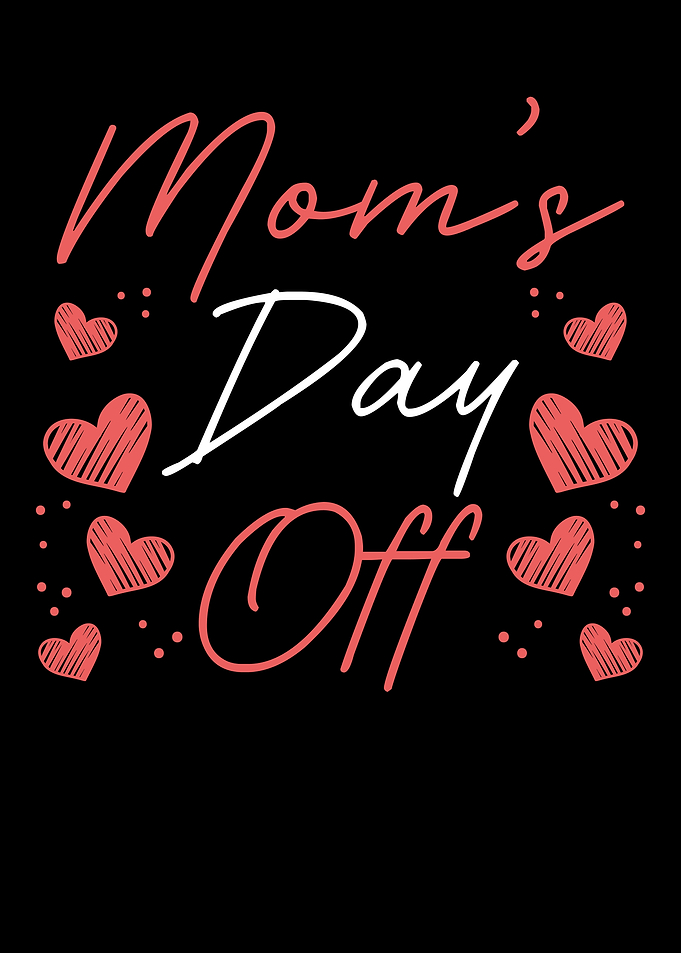 Moms day off