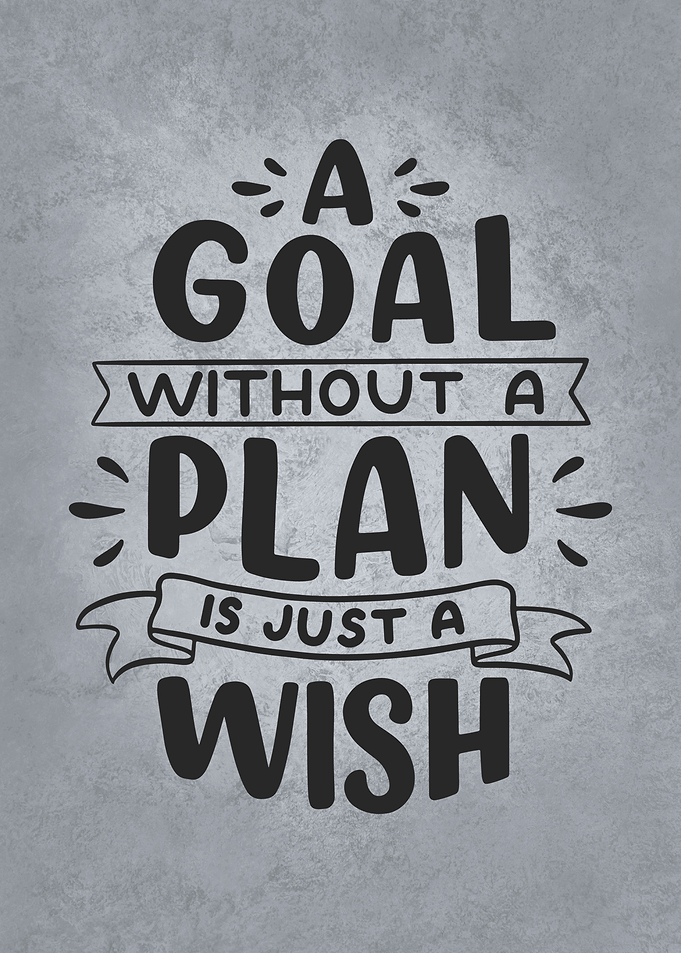 Goal Without Plan Is Wish