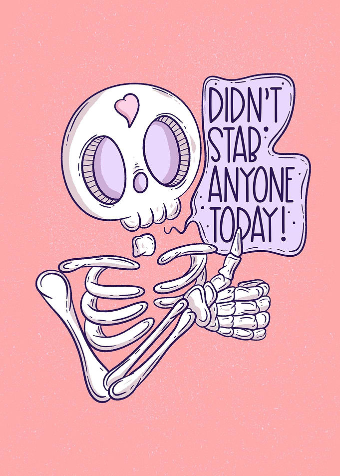 Did not stab anyone today
