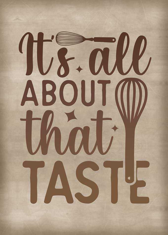 It is all about that taste