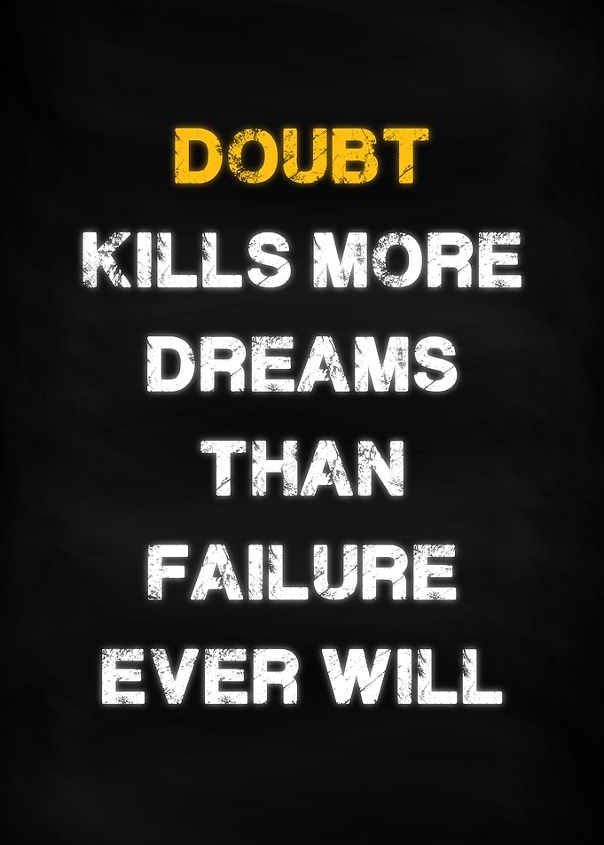 Doubt kills dreams Failure