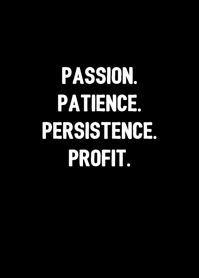 Passion Patience Profit