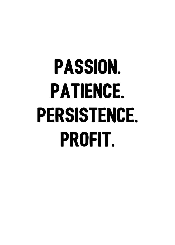 Passion Patience Profit