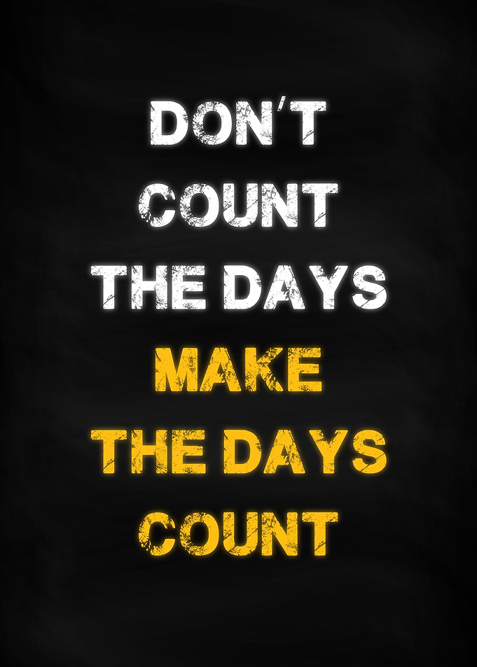 Make the Days Count