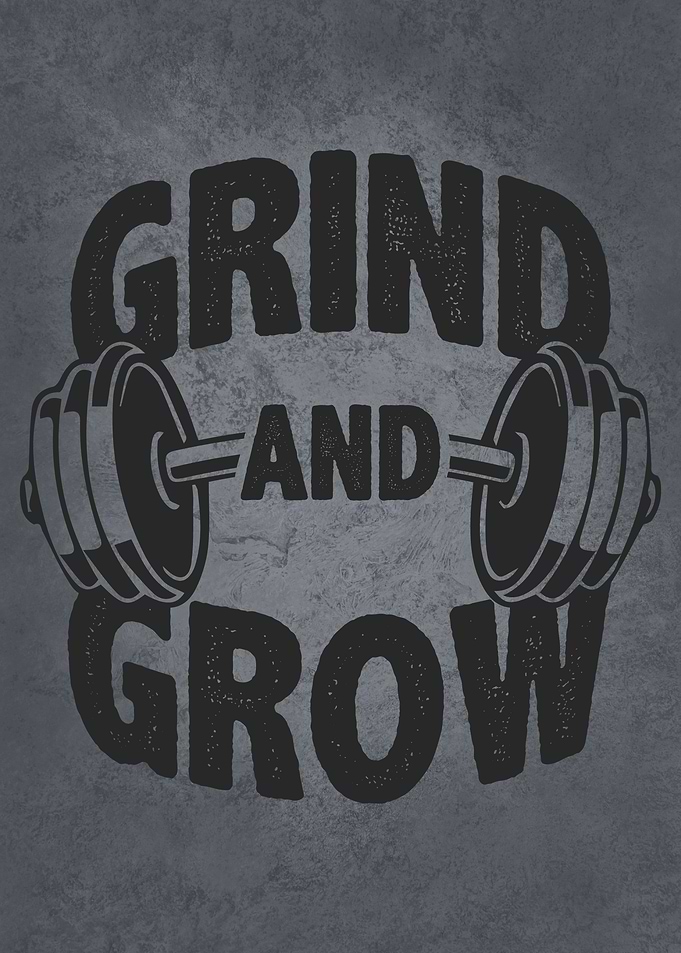 Grind and Grow