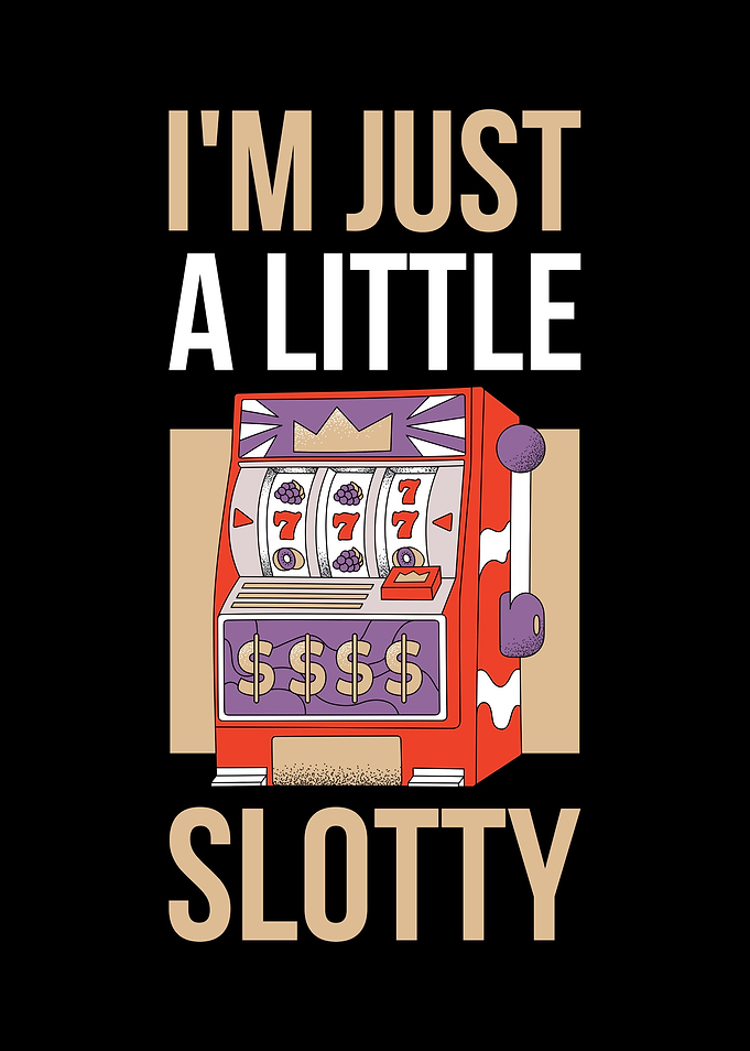 Im Just A Little Slotty