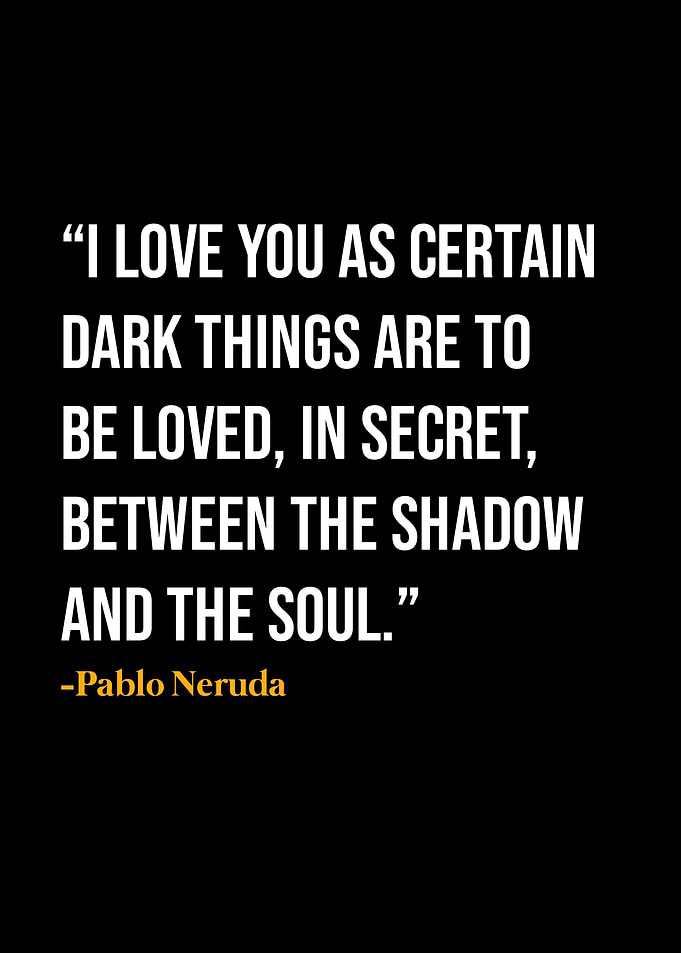 Pablo Neruda Quote