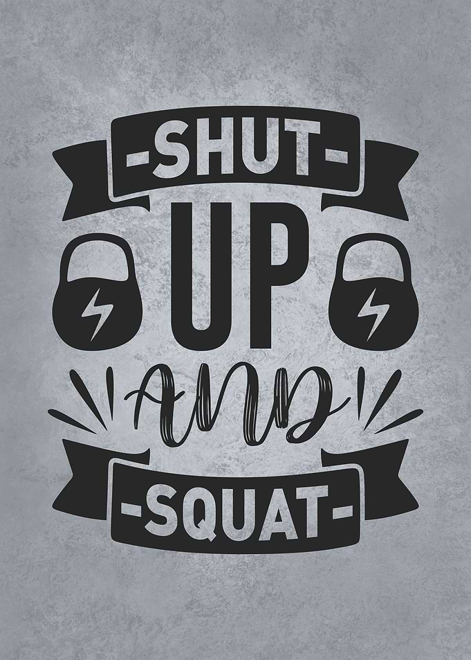 Shut Up And Squat