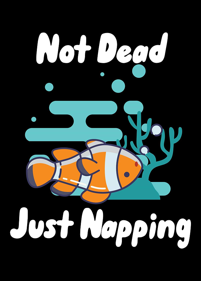 Not Dead Just Napping