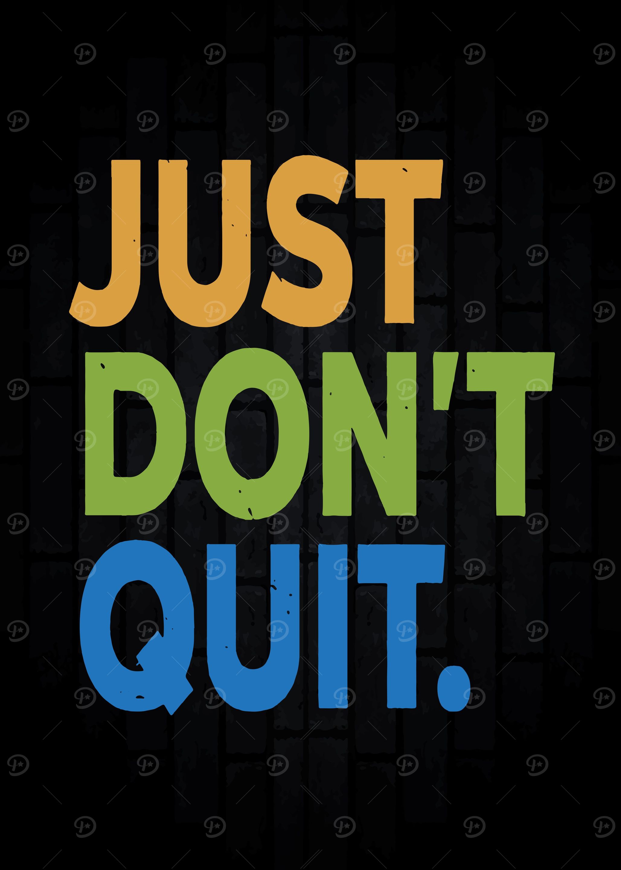 Just Dont Quit