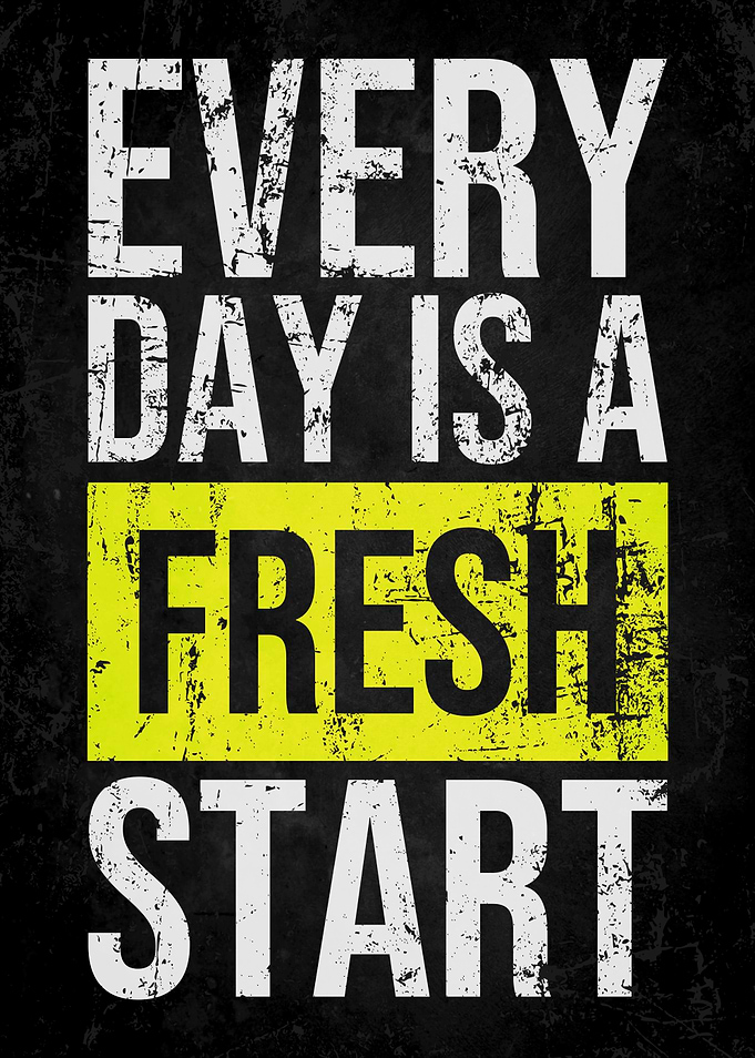 EVERYDAY IS A FRESH START