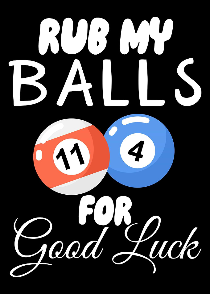 Rub My Balls For Good Luck