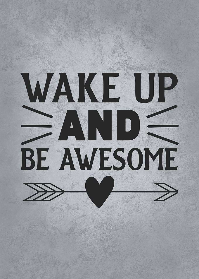 Wake Up And Be Awesome