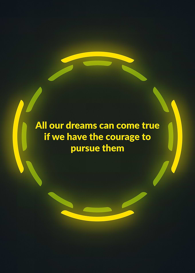 Your dream can come true