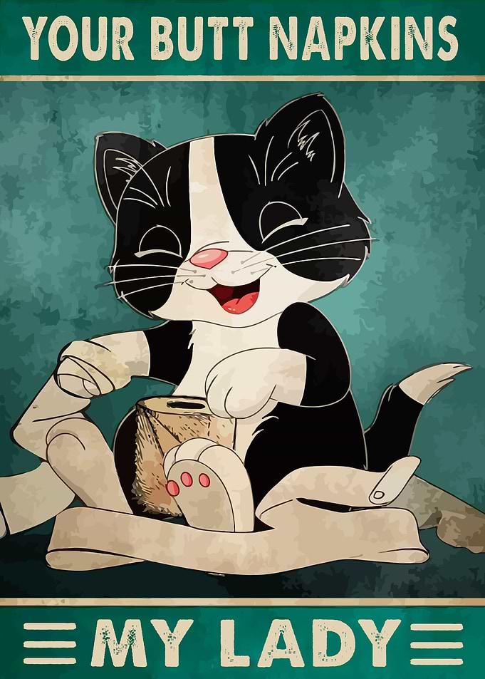 Your Butt Napkins My Lady